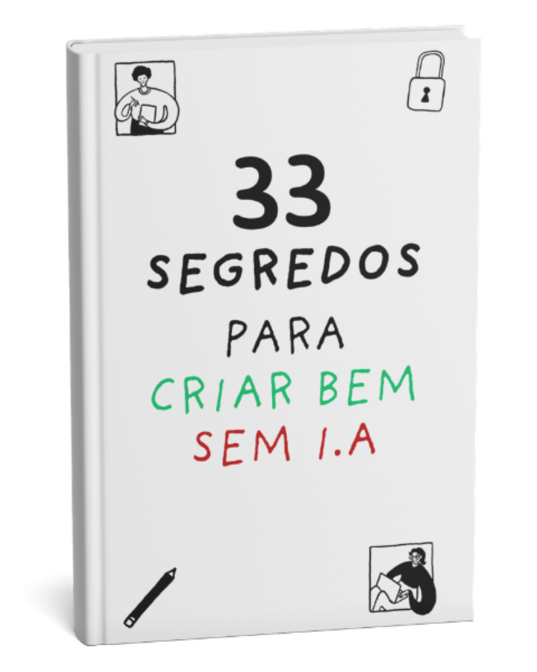 Capa do e-book 33 Segredos para Criar Bem sem I.A.